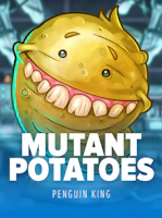 Mutant Potatoes