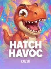 Hatch Havoc