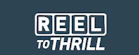 Reel to Thrill
