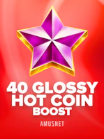 40 Glossy Hot Coin Boost