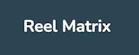 Reel Matrix