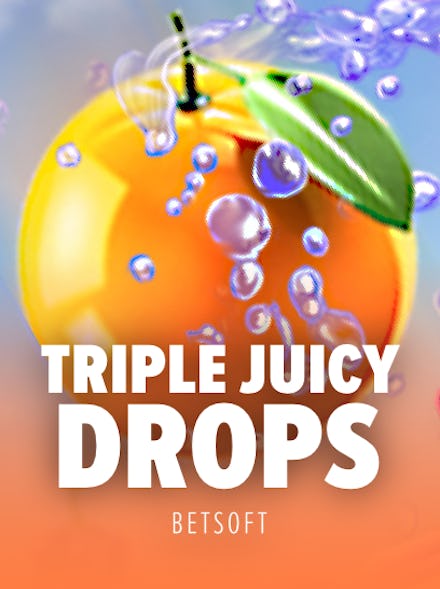 Triple Juicy Drops
