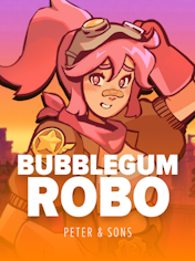 Bubblegum and Robo