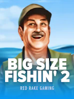 Big Size Fishin' 2