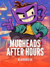 Mugheads: After Hours