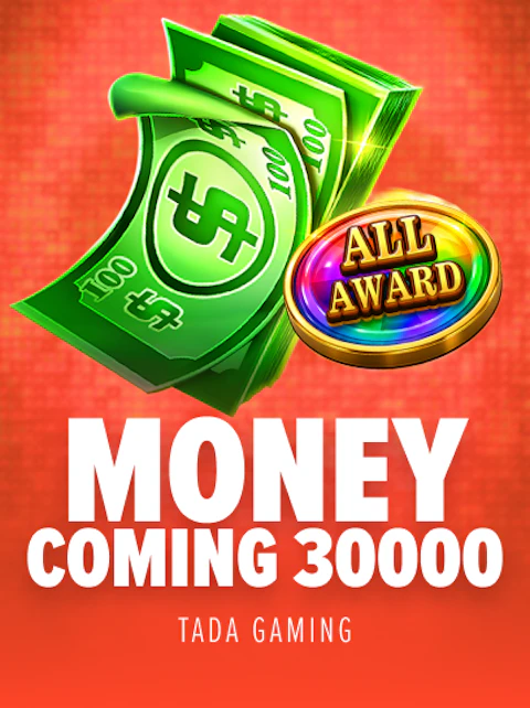 Money Coming 30000