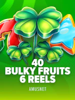 40 Bulky Fruits 6 Reels