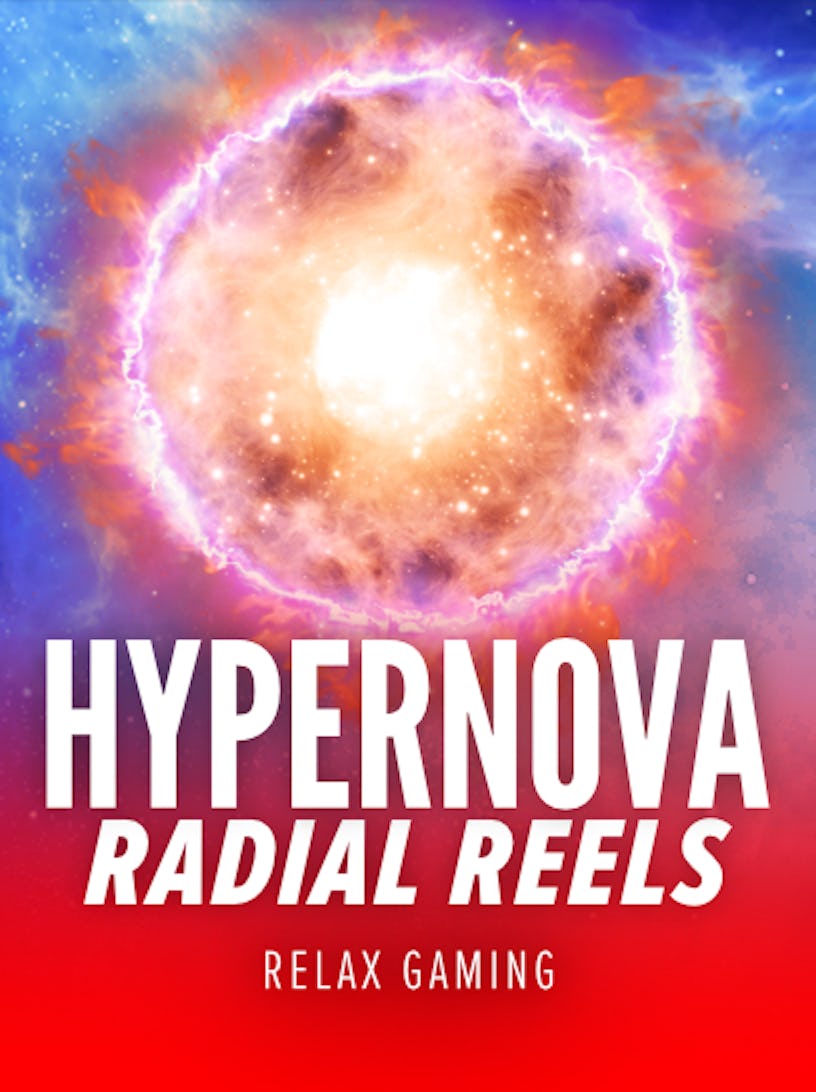 Hypernova Radial Reels