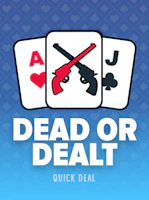 Dead or Dealt