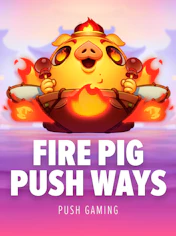 Fire Pig Push Ways
