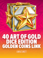 40 Art of Gold Dice Edition Golden Coins Link