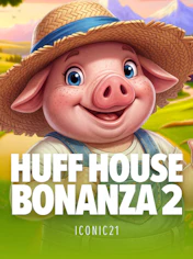 Huff House Bonanza 2