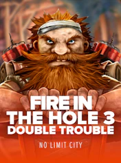 Fire in the Hole 3: Double Trouble
