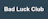 Bad Luck Club