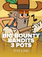 Big Bounty Bandits: 3 Pots