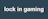 Lock In Gaming