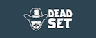 Deadset