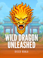 Wild Dragon Unleashed