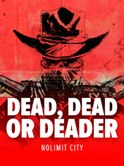 Dead, Dead Or Deader