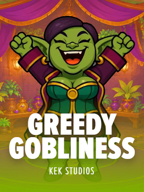 Greedy Gobliness